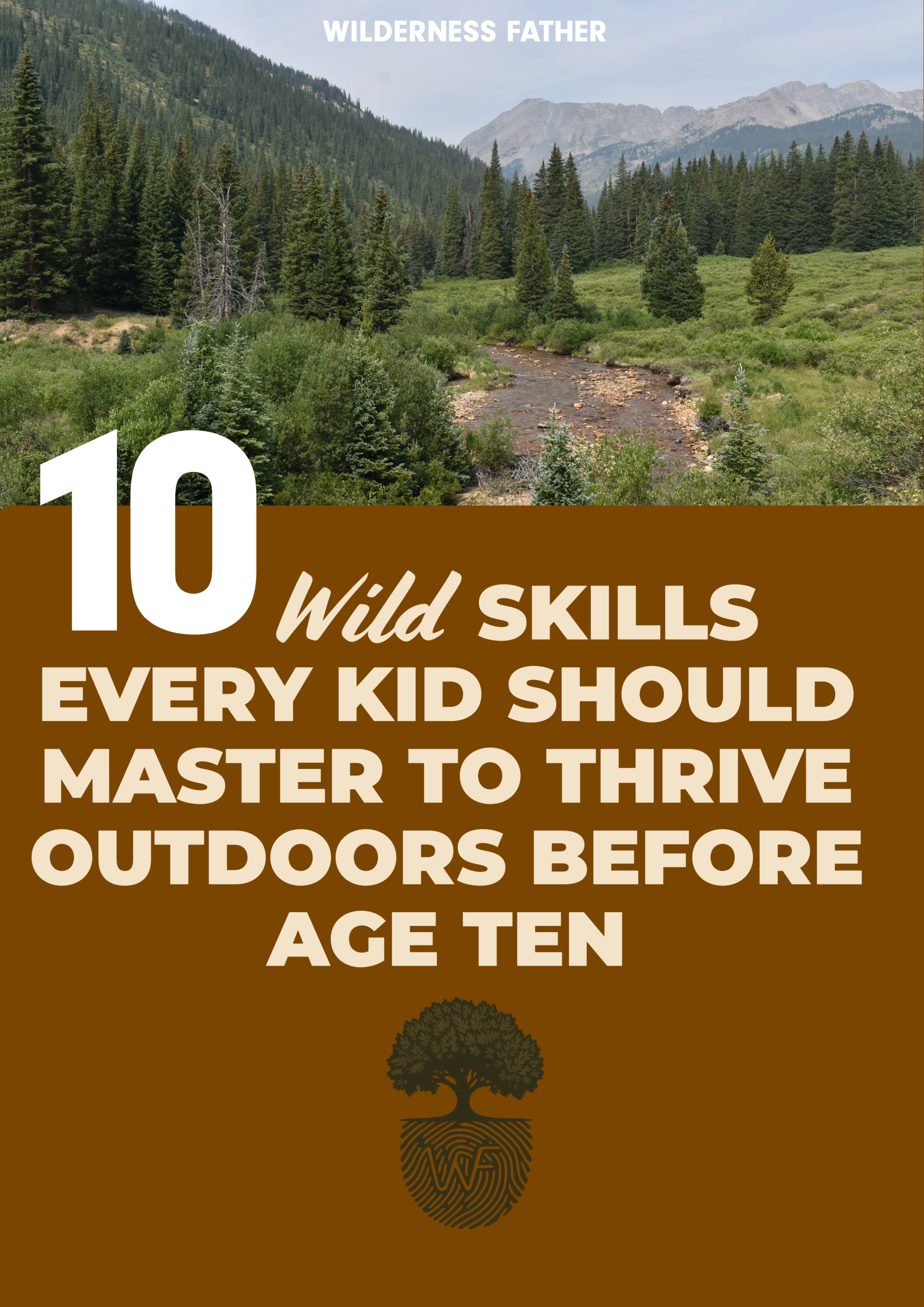10 Wild Skills Every Kid Should Master To Thrive Outdoors Before Age 10